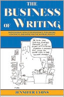 The Business of Writing: Professional Advice on Proposals, Publishers, Contracts, and More for the Aspiring Writer