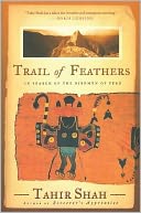 Trail of Feathers: In Search of the Birdmen of Peru