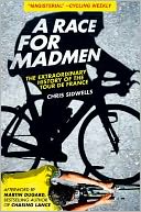A Race for Madmen: The History of the Tour de France