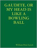 Gaudete, or My Head Is Like a Bowling Ball