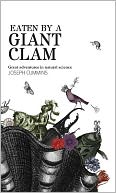 Eaten by a Giant Clam: Great Adventures in Natural Science