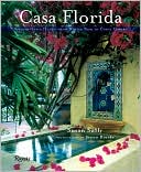 Casa Florida: Spanish-Style Houses from Winter Park to Coral Gables