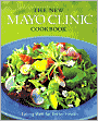 The New Mayo Clinic Cookbook: Eating Well for Better Health