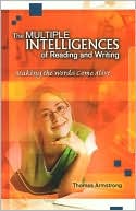Multiple Intelligences of Reading and Writing: Making the Words Come Alive