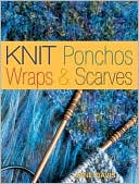 download Knit Ponchos, Wraps & Scarves : Create 40 Quick and Contemporary Accessories book