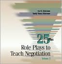 25 Plus Role Plays to Teach Negotiation, Volume 2
