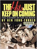 The Hits Just Keep on Coming: The History of Tops 40 Radio