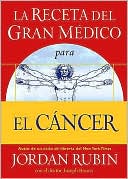 La receta del Gran Medico para el cancer