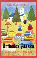 Orthodox Alaska: A Theology of Mission
