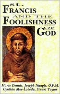 St. Francis and the Foolishness of God