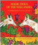 Magic Dogs of the Volcanoes / Los perros magicos de los volcanes