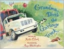 Grandma Drove the Garbage Truck