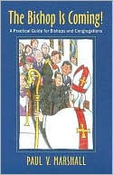 The Bishop Is Coming!: A Practical Guide for Bishops and Congregations