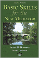 Basic Skills for the New Mediator