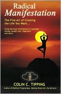 Radical Manifestation: The Fine Art of Creating the Life You Want...