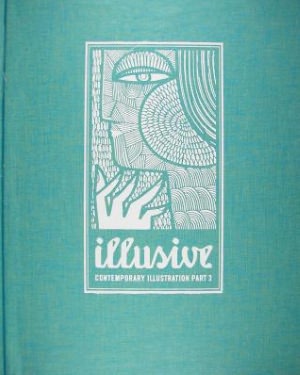 Illusive: Contemporary Illustration and Its Context (Edition 2010)