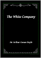 The White Company by Arthur Conan Doyle