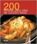 200 recetas para ollas de coccion lenta