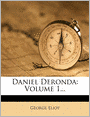 Daniel Deronda: Volume 1...