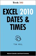 Excel 2010 Dates & Times (Tech 102)