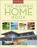 Hawaii Home Book: Practical Tips for Tropical Living