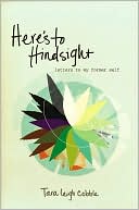 Here's to Hindsight: Letters to My Former Self