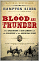 Blood and Thunder: The Epic Story of Kit Carson and the Conquest of the American West