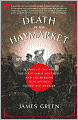 Death in the Haymarket: A Story of Chicago, the First Labor Movement, and the Bombing That Divided Gilded Age America