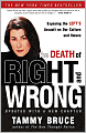 The Death of Right and Wrong: Exposing the Left's Assault on Our Culture and Values