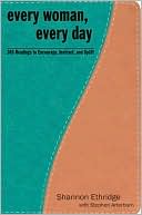 Every Woman, Every Day: 365 Readings to Encourage, Instruct, and Uplift