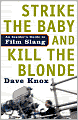 Strike the Baby and Kill the Blonde: An Insider's Guide to Film Slang