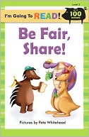 I'm Going to Read (Level 2): Be Fair, Share!