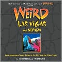 Weird Las Vegas and Nevada: Your Alternative Travel Guide to Sin City and the Silver State