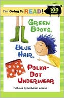 Green Boots, Blue Hair, Polka-Dot Underwear (I'm Going to Read Level 2)
