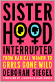 Sisterhood, Interrupted: From Radical Women to Grrls Gone Wild