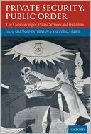 Private Security, Public Order: The Outsourcing of Public Services and Its Limits