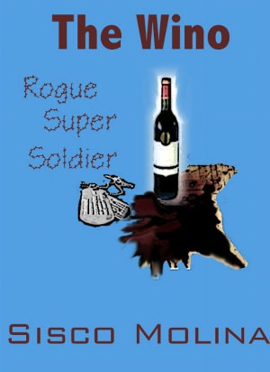 The Wino- Rogue Super Soldier (science fiction action adventure)