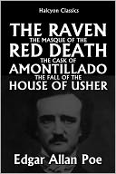 The Raven, The Masque of the Red Death, The Cask of Amontillado, and The Fall of the House of Usher by Edgar Allan Poe