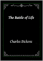 The Battle of Life by Charles Dickens