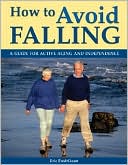 download How to Avoid Falling : A Guide for Active Aging and Independence book