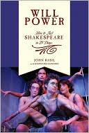 Will Power: How to Act Shakespeare in 21 Days