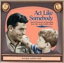 Act Like Somebody: Special Moments of Parenting from The Andy Griffith Show