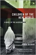 Children of the New World: A Novel of the Algerian War