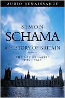 History of Britain, Volume 3: The Fate of Empire 1776-2002