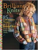 Brilliant Knits: 25 Contemporary Knitwear Designs from the Kaffe Fassett Studio