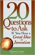20 Questions to Ask If You Have a Great Idea or Invention