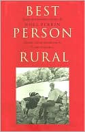 Best Person Rural: Essays of a Sometime Farmer