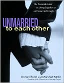 Unmarried to Each Other: The Essential Guide to Living Together as an Unmarried Couple