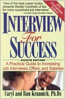 Interview for Sucess: A Practical Guide to Increasing Job Interviews, Offers and Salaries