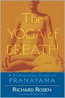The Yoga of Breath: A Step-by-Step Guide to Pranayama